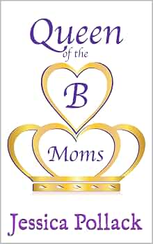 Queen of the B Moms