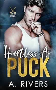 Heartless As Puck (Chicago Chaos Hockey Duology Book 1)