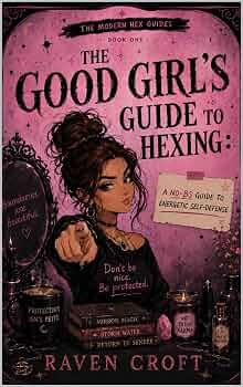 Free: The Good Girls Guide To Hexing: A No-BS Guide to Energetic Self-Defense