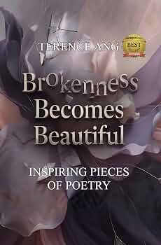 Brokenness Becomes Beautiful: Inspiring Pieces of Poetry