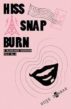 Hiss Snap Burn