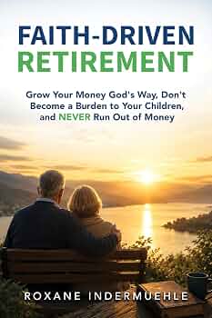 Free: FAITH-DRIVEN RETIREMENT: Grow Your Money God’s Way, Don’t Become a Burden to Your Children, and NEVER Run Out of Money