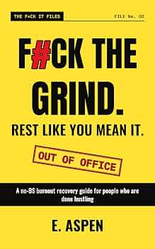 Free: F#ck the Grind. Rest Like You Mean It.
