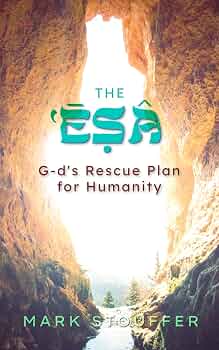 Free: The Esa: G-d’s Rescue Plan for Humanity