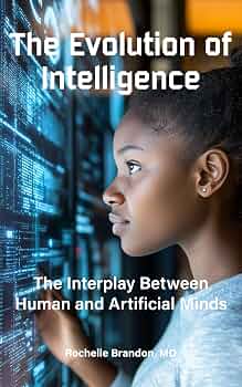 Free: The Evolution of Intelligence: The Interplay Between Human and Artificial Minds