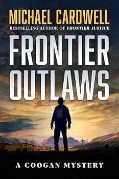 Frontier Outlaws: A Coogan Mystery (Frontier Series Book 2)