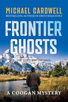 Frontier Ghosts: A Coogan Mystery (Frontier Series Book 6)