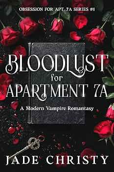 Bloodlust for Apartment 7A, a Modern Vampire Romantasy